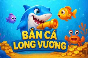 Bắn Cá Long Vương 98WIN1 Săn Thưởng Lớn Cùng Hải Vương